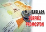 Muhtarlara sürpriz promosyon