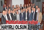 Muhtarlardan valiye hayırlı olsun ziyareti