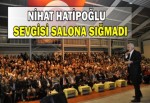 NİHAT HATİPOĞLU SEVGİSİ SALONA SIĞMADI