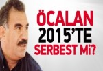 Öcalan 2015'te serbest kalacak mı?