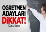 Öğretmen Adayları Dikkat! 5 Ocak'ta Başlıyor