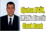 “Oğuzhan AYGÜN, OMSAN'a Directör Olarak Atandı