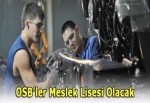 OSB'ler meslek liseli oluyor