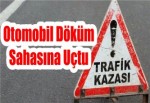 Otomobil Döküm Sahasına Uçtu