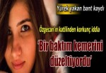 'Özgecan' davası başladı!