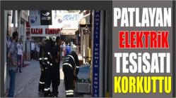 Patlayan elektrik tesisatı korkuttu