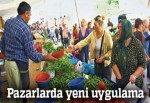 Pazarlarda yeni uygulama başladı