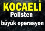 Polisten büyük operasyon