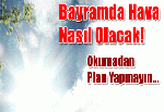 Ramazan Bayramı'nda hava nasıl olacak