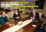 Rektör’den Başkan Karaosmanoğlu’na tebrik