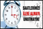 Saatlerinizi ileri almayı unutmayın