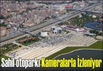 Sahil otoparkı kameralarla izleniyor