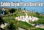 Sahilde Büyük İftara Davet Var