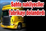 Sahte nakliyeciler fabrikayı dolandırdı