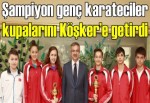 Şampiyon genç karateciler kupalarını Köşker’e getirdi