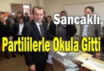 Sancaklı, Partililerle Okula Gitti