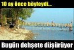 Sapanca Gölü'nde 10 ay önce ve 10 ay sonra fotoğrafı