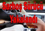 Sarhoş Sürücü Yakalandı