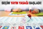 Seçim yasakları başladı