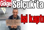 Selçuk’ta işi kaptı