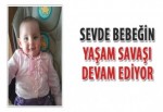 Sevde bebeğin yaşam savaşı devam ediyor