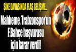 ŞİKE DAVASINDA FLAŞ GELİŞME !