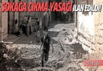 Silvan'da sokağa çıkma yasağı!