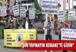 Şov yapmayın Kobane’ye gidin