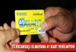 TC vatandaşı olmayana 41 Kart verilmiyor