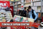 Terminalde bayram denetimi