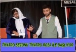 TİYATRO SEZONU TİYATRO ROZA İLE BAŞLIYOR