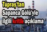 Tüpraş'tan Sapanca Gölü'yle ilgili kritik açıklama