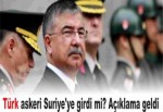 Türk askeri Suriye'ye girdi mi? Açıklama geldi