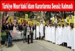Türkiye Mısır'daki idam kararlarına sessiz kalmadı