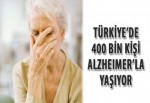 Türkiye'de 400 bin kişi alzheimer'la yaşıyor