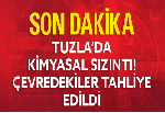 Tuzla'da Kimyasal Sızıntı!