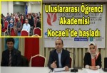 Uluslararası Öğrenci Akademisi Kocaeli’de başladı