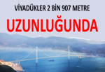 VİYADÜKLER 2 BİN 907 METRE UZUNLUĞUNDA