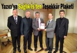 Yazıcı’ya Sağlık-İş’ten Teşekkür Plaketi