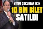 Yetim çocuklar için 10 bin bilet satıldı