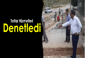 Toltar Hizmetleri Denetledi