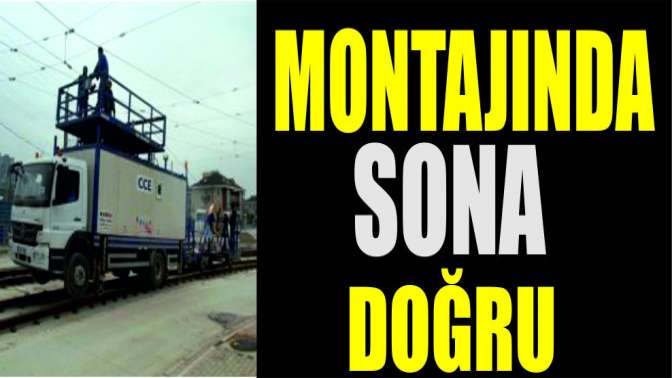 Tramvay tel montajında sona doğru