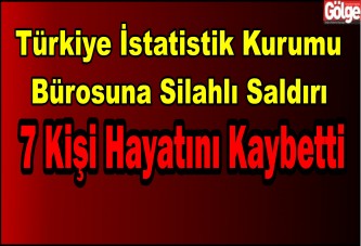 TÜİK Binasına Silahlı Saldırı