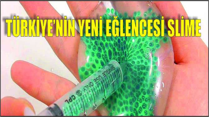 Türkiye’nin yeni eğlencesi slime nedir? Slime nasıl yapılır malzemeleri neler?