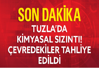 Tuzla'da Kimyasal Sızıntı!