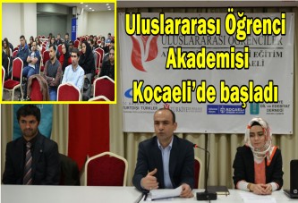 Uluslararası Öğrenci Akademisi Kocaeli’de başladı