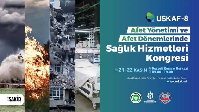 USKAF-8’in teması; Afet Dönemlerinde Sağlık Hizmetleri