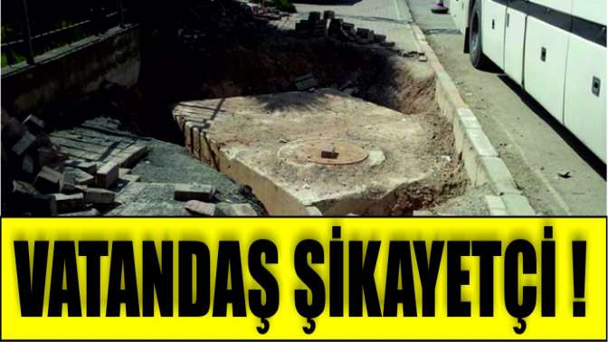 Vatandaş şikayetçi!