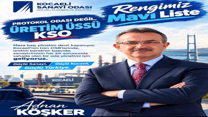 Köşker’den net mesaj : “Sanayicinin yanında olan bir oda istiyoruz”